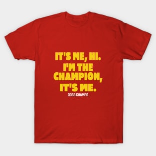 It’s Me Hi I'm The Champions It Me T-Shirt